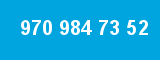 970 984 73 52